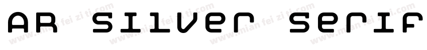 AR Silver Serif Monospace字体转换